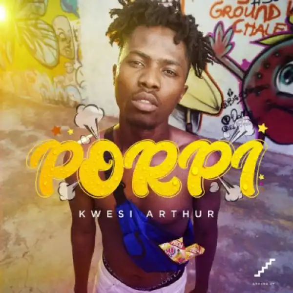 Kwesi Arthur - Porpi